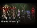 Diablo 3 RoS - Sezon 20 - Kim warto zacząć?