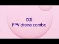 DJI FPV Drone Combo - Product Overview