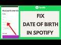 Fix Spotify Date of Birth Something Went Wrong