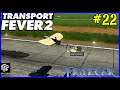 Let's Play Transport Fever 2 #22: The Dawning Of The New Age Of Flight!