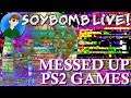 Messed Up PS2 Games | SoyBomb LIVE!