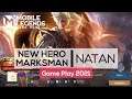 Natan New Hero Marksman | Game Play Hero Natan 2021 - Mobile Legend