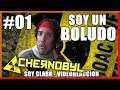 Soy un BOLUDO!! | Chernobyl #01