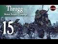 Total War: Warhammer 2 Mortal Empires - Throgg #15