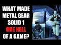What Made Metal Gear Solid 1 One Hell of A Game?