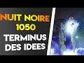 [DESTINY 2] NUIT NOIRE GRAND MAITRE 1050 - TERMINUS DES IDÉES