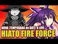 HIATO FIRE FORCE, DATA a LIVE NOVO ANIME e SWORD ART ONLINE ALICIZATION NOVIDADES!