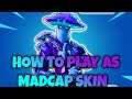 How To Play As The Madcap Skin For The Entire Match!