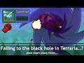 I have formed a Black hole in Terraria... (Joost mod's crazy items)