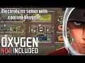 Oxygen Not Included Electrolyzer setup with cooling Oxygen! | Let's Play Oxygen Not Included