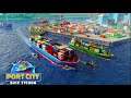 Port City: Ship Tycoon - Android Gameplay HD