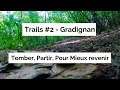 Trails #2 - Gradignan - Tomber, Partir, Pour Mieux Revenir