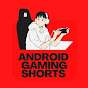 Android Gaming Shorts