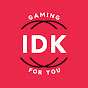 IDK Gaming 4 U