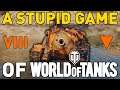 A Stupid Game of World of Tanks!