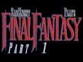 Let's Play ~ Final Fantasy, Part 1 - Your Journey Begins...