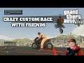 LET'S PLAY GTA V MULTIPLAYER WITH FRIENDS  CRAZY CUSTOM RACE MADE BY A FRIEND GET READY TO FAIL!!!
