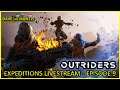 Outriders Expeditions Livestream - Episode 9 (Part 1?)