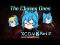 The Chosen Ones Arrive | XCOM 2 Stream Part 2