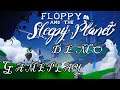 Floppy & The Sleepy Planet Demo Gameplay! Check it out! #GoFloppyGo