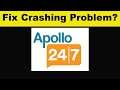 How To Fix Apollo 247 App Keeps Crashing Problem Android & Ios - Apollo 247 App Crash Issue