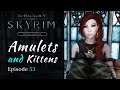 Skyrim Special Edition | Amulets & Kittens | Modded Skyrim Let's Play Episode 53