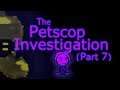 The Petscop Investigation - Part 7