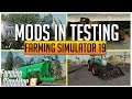 A NEW WEEK, MORE NEW MODS IN TESTING | FARMING SIMULATOR 19
