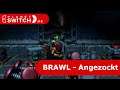 BRAWL (Switch) - Angezockt