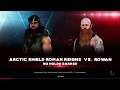 WWE 2K20 Arctic Shield Roman Reigns VS Eric Rowan 1 VS 1 No Holds Barred Match