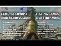 Cemu 1.16.0 [WIP5] - VULKAN - AMD - [Livestream] Various Game Testing