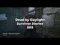 Dead by Daylight - Survivor Stories Pt.305