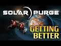 How is Solar Purge doing these days? - Patch 0.2.4 Review