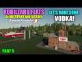 Part 5 Robillard Flats 4x Multifruit & Factory Map (Adding Vodka Factory)  Farming Simulator 19