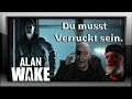[12] Alan Wake - SO VIEL NEUE INFORMATIONEN und VERRÜCKTE