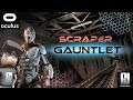 Exclusive Look at SCRAPER: GAUNTLET // Oculus Rift S // GTX 1060 (6GB)