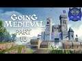 Going Medieval Early Access Gameplay Part 10