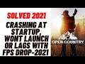 How to Fix Open Country Crashing at startup, Won't launch or lags with FPS Drop -2021