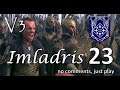 Imladris - Divide & Conquer V3 TATW (Very Hard) - #23 | Slaying the slayers