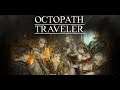 Let's Play : OCTOPATH TRAVELER Part 2 Finding The Bandits Hide Out