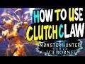 MHW Ice Borne - How to use (THE CLUTCH CLAW) Learn to Clutch Claw Monsters / Unlock The Clutch Claw