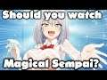 Should you watch Magical Sempai? Quicky Review