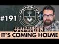 HOLME FC FM19 | Part 191 | A VERY GOOD TEAM | Football Manager 2019