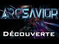 [FR] Arc Savior : Découverte & Présentation : Du combat spatial & une histoire
