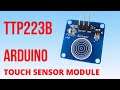 How to Wire and Code a digital capacitive touch sensor module to Arduino TTP223B