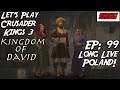 Let's Play Crusader Kings 3| Kingdom of David! | Ep: 99 - Long Live Poland!