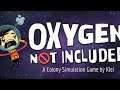Oxygen Not Included [2] No one has died......yet!