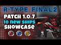 R-Type Final 2 - Update  1.0.7 - 10 New Ships Showcase / Lasers Red Yellow Blue / Force Unit / Dose