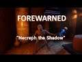 DGA Live-streams: FOREWARNED - My First "Necreph the Shadow"