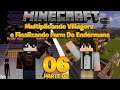 Finalizando FARM DE ENDER + MULTIPLICANDO VILLAGERS feat. MarechalXV (Mine Life #06) PARTE 2 !